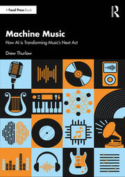 Machine Music: How AI is Transforming Music's Next Act book cover