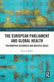 The European Parliament and Global Health: Polymorphic Actorness and Multiple Roles book cover
