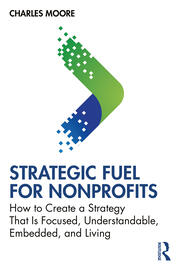 Strategic FUEL for Nonprofits: How to Create a Strategy That Is Focused, Understandable, Embedded, and Living book cover