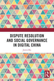 Dispute Resolution and Social Governance in Digital China book cover