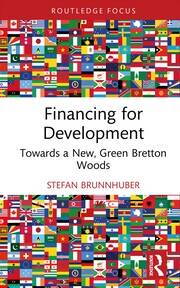 Financing for Development: Towards a New, Green Bretton Woods book cover