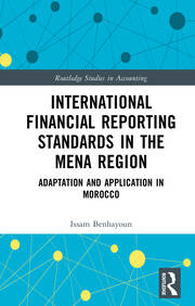 International Financial Reporting Standards in the MENA Region: Adaptation and Application in Morocco book cover