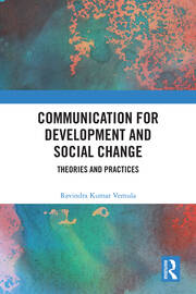 Communication for Development and Social Change: Theories and Practices book cover