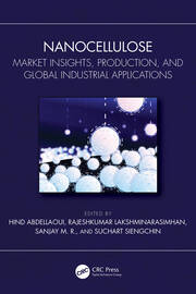 Nanocellulose: Market Insights, Production, and Global Industrial Applications book cover