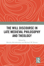The Will Discourse in Late Medieval Philosophy and Theology book cover