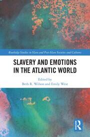 Slavery and Emotions in the Atlantic World book cover