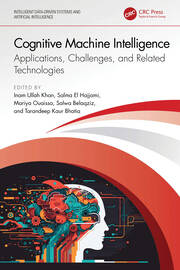 Cognitive Machine Intelligence: Applications, Challenges, and Related Technologies book cover