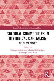 Colonial Commodities in Historical Capitalism: Brazil for Export book cover