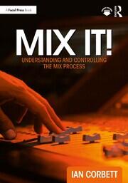 Mix It!: Understanding and Controlling the Mix Process book cover