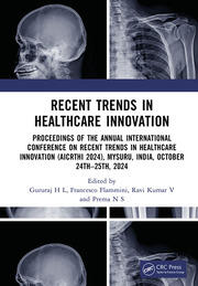 Recent Trends in Healthcare Innovation: Proceedings of the Annual International Conference on Recent Trends in Healthcare Innovation (AICRTHI 2024), Mysuru, India, October 24th–25th, 2024 book cover