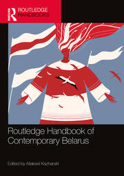 Routledge Handbook of Contemporary Belarus book cover