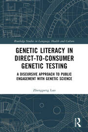 Genetic Literacy in Direct-to-Consumer Genetic Testing: A Discursive Approach to Public Engagement with Genetic Science book cover