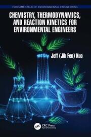 Chemistry, Thermodynamics, and Reaction Kinetics for Environmental Engineers book cover