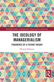 The Ideology of Managerialism: Fragments of a Future Theory book cover