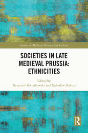 Societies in Late Medieval Prussia: Ethnicities book cover