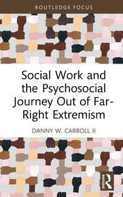 Social Work and the Psychosocial Journey Out of Far-Right Extremism book cover