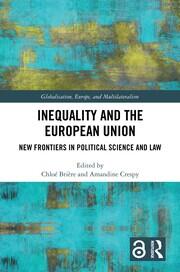 Inequality and the European Union: New Frontiers in Political Science and Law book cover