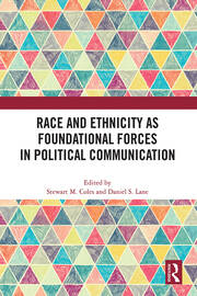Race and Ethnicity as Foundational Forces in Political Communication book cover