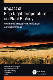 Impact of High Night Temperature on Plant Biology: Toward Sustainable Plant Adaptation to Climate Change book cover