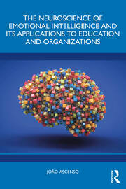 The Neuroscience of Emotional Intelligence and Its Applications to Education and Organizations book cover