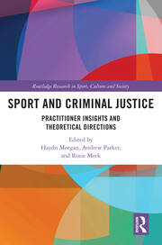 Sport and Criminal Justice: Practitioner Insights and Theoretical Directions book cover