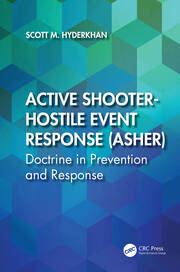 Active Shooter-Hostile Event Response (ASHER): Doctrine in Prevention and Response book cover