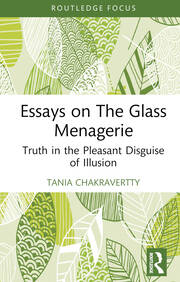 Essays on The Glass Menagerie: Truth in the Pleasant Disguise of Illusion book cover