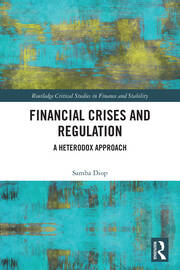 Financial Crises and Regulation: A Heterodox Approach book cover