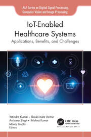 IoT-Enabled Healthcare Systems: Applications, Benefits, and Challenges book cover