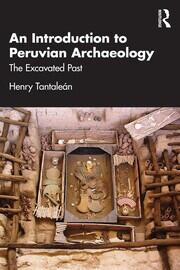 An Introduction to Peruvian Archaeology: The Excavated Past book cover