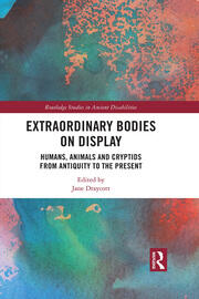 Extraordinary Bodies on Display: Humans, Animals and Cryptids from Antiquity to the Present book cover