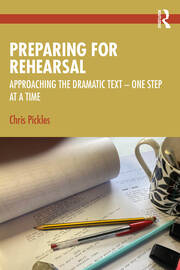 Preparing for Rehearsal: Approaching the Dramatic Text – One Step at a Time book cover