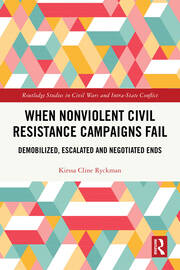 When Nonviolent Civil Resistance Campaigns Fail: Demobilized, Escalated and Negotiated Ends book cover