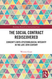The Social Contract Rediscovered: Consent’s Onto-Epistemological Integrity in the Late 20th Century book cover