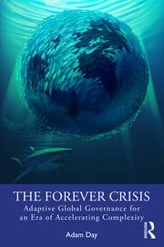 The Forever Crisis: Adaptive Global Governance for an Era of Accelerating Complexity book cover