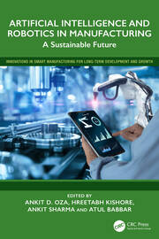 Artificial Intelligence and Robotics in Manufacturing: A Sustainable Future book cover