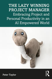 The Lazy Winning Project Manager: Embracing Project and Personal Productivity in an AI Empowered World book cover