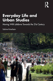 Everyday Life and Urban Studies: Moving With Lefebvre Towards the 21st Century book cover