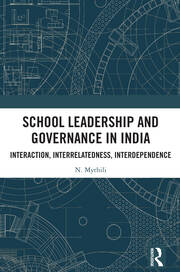 School Leadership and Governance in India: Interaction, Interrelatedness, Interdependence book cover
