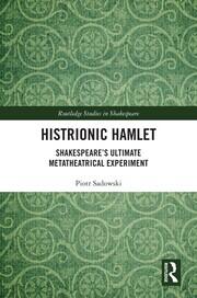 Histrionic Hamlet: Shakespeare's Ultimate Metatheatrical Experiment book cover