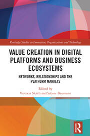 Value Creation in Digital Platforms and Business Ecosystems: Networks, Relationships and the Platform Markets book cover