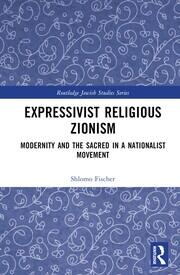 Expressivist Religious Zionism: Modernity and the Sacred in a Nationalist Movement book cover