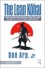 The Lean Kōhai: Meditations for Strategy, Practice, and Balance in Living Change Management book cover