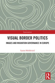 Visual Border Politics: Images and Migration Governance in Europe book cover