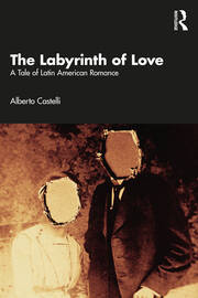 The Labyrinth of Love: A Tale of Latin American Romance book cover
