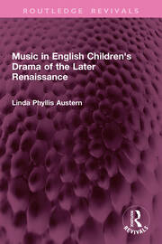 Music in English Children's Drama of the Later Renaissance book cover