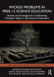 Wicked Problems in PreK-12 Science Education: Stories and Strategies for Confronting Complex Topics in the Science Classroom book cover