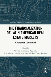 The Financialization of Latin American Real Estate Markets: A Research Companion book cover