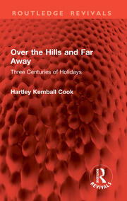 Over the Hills and Far Away: Three Centuries of Holidays book cover