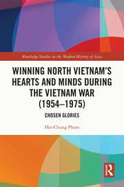 Winning North Vietnam’s Hearts and Minds during the Vietnam War (1954-1975): Chosen Glories book cover